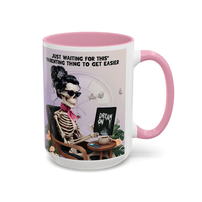 Skeleton Mom Coffee Mug — "Just Waiting For This Parenting Thing To Get Easier" 11oz/15oz