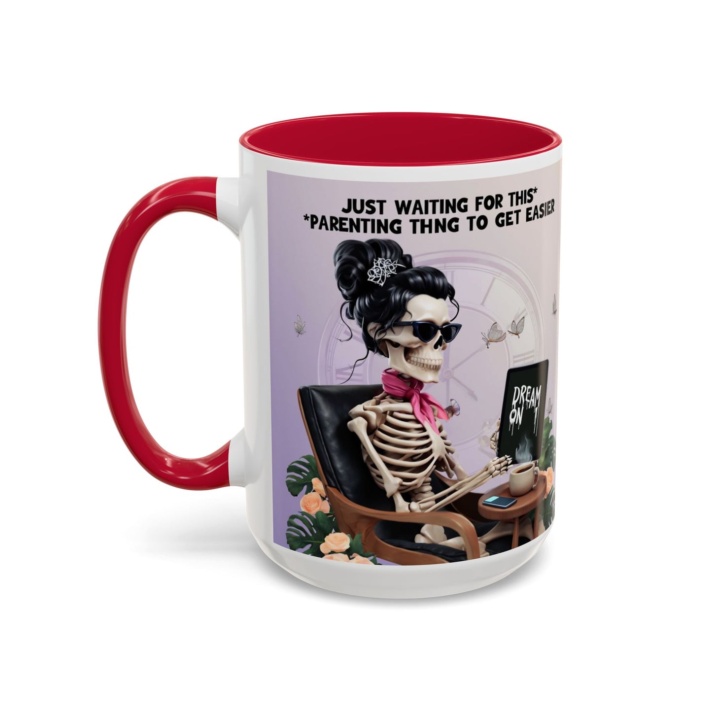 Skeleton Mom Coffee Mug — "Just Waiting For This Parenting Thing To Get Easier" 11oz/15oz