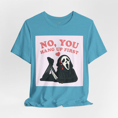No, You Hang Up First Tee — Cute Scream Ghost Graphic T‑Shirt
