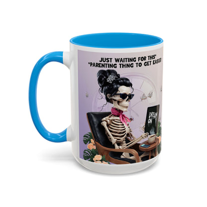 Skeleton Mom Coffee Mug — "Just Waiting For This Parenting Thing To Get Easier" 11oz/15oz