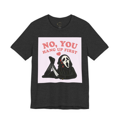 No, You Hang Up First Tee — Cute Scream Ghost Graphic T‑Shirt