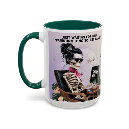 Skeleton Mom Coffee Mug — "Just Waiting For This Parenting Thing To Get Easier" 11oz/15oz