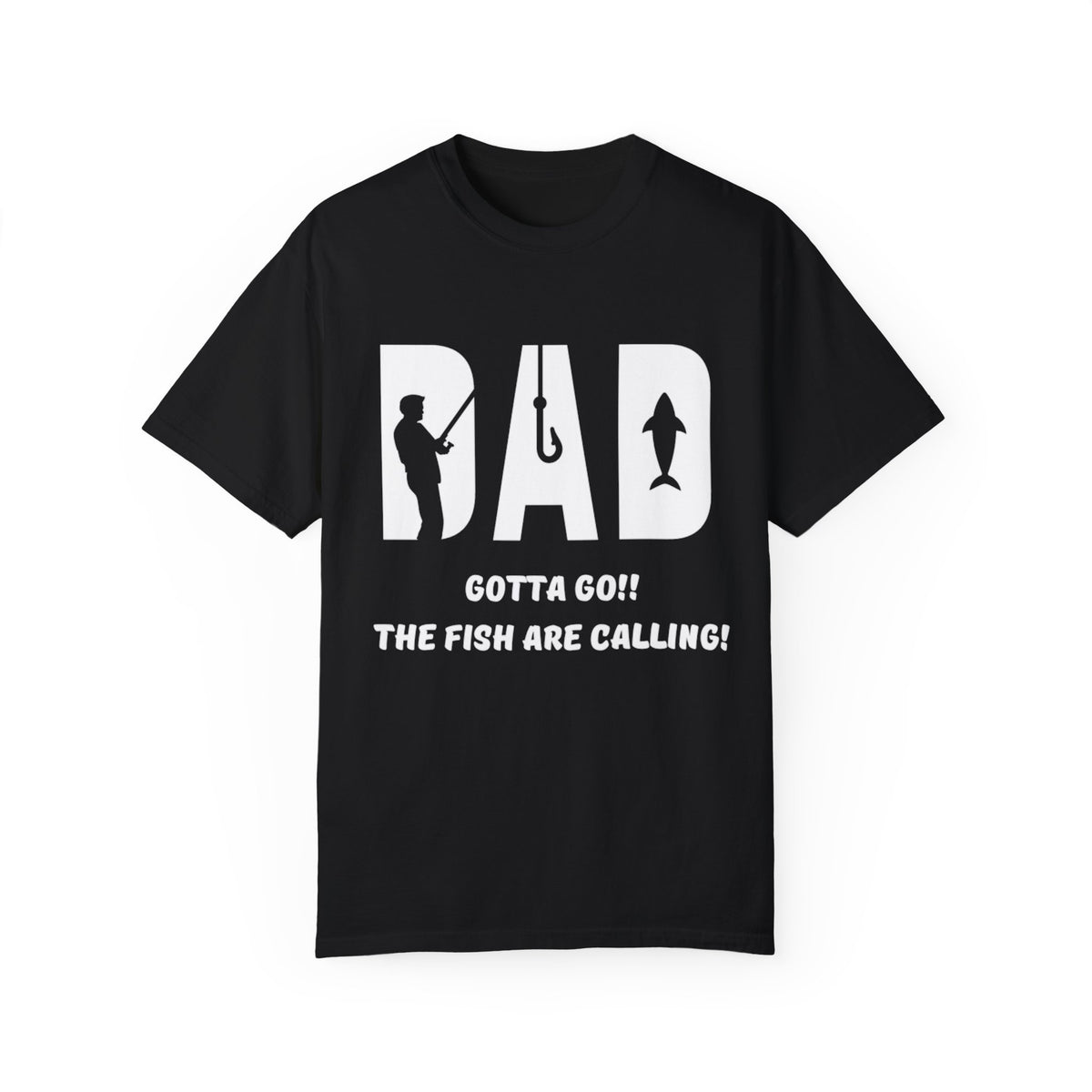 Dad "Gotta go" Fishing T-shirt