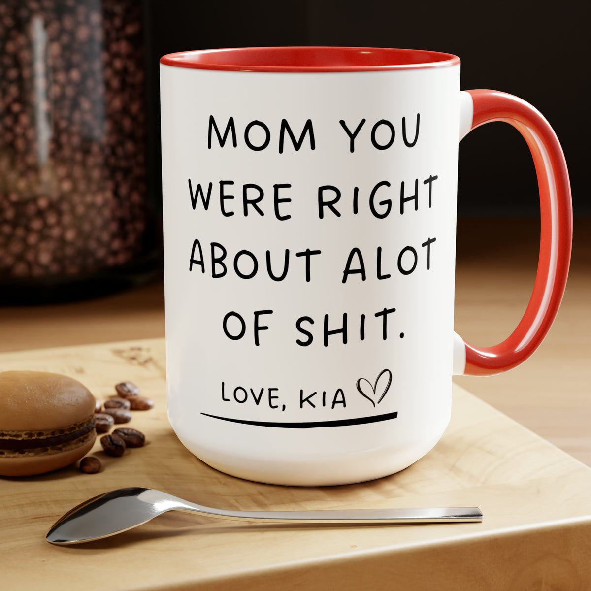 Mom you were right! Two-Tone Coffee Mug (personalize NAME)