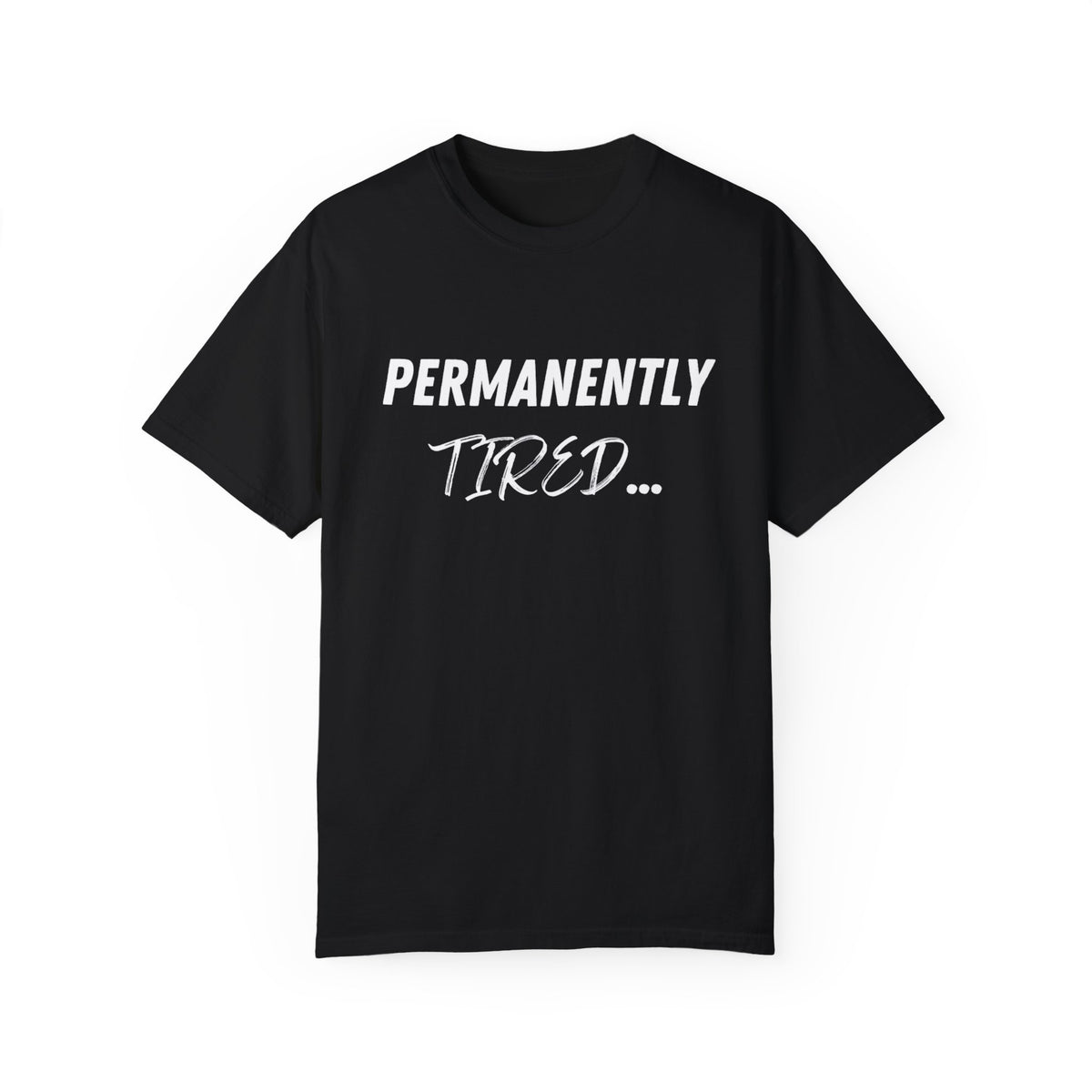 "Permanently Tired" T-shirt