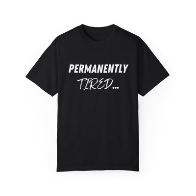 "Permanently Tired" T-shirt