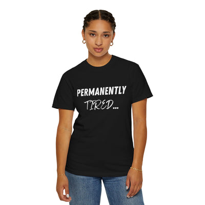 "Permanently Tired" T-shirt